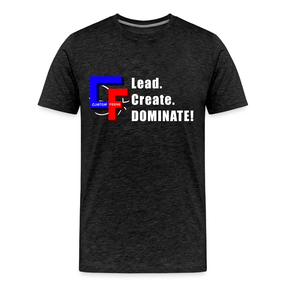Lead. Create. DOMINATE! T-Shirt - charcoal grey