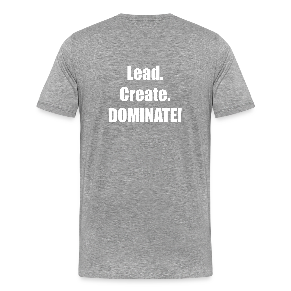 Lead. Create. DOMINATE! T-Shirt - heather gray