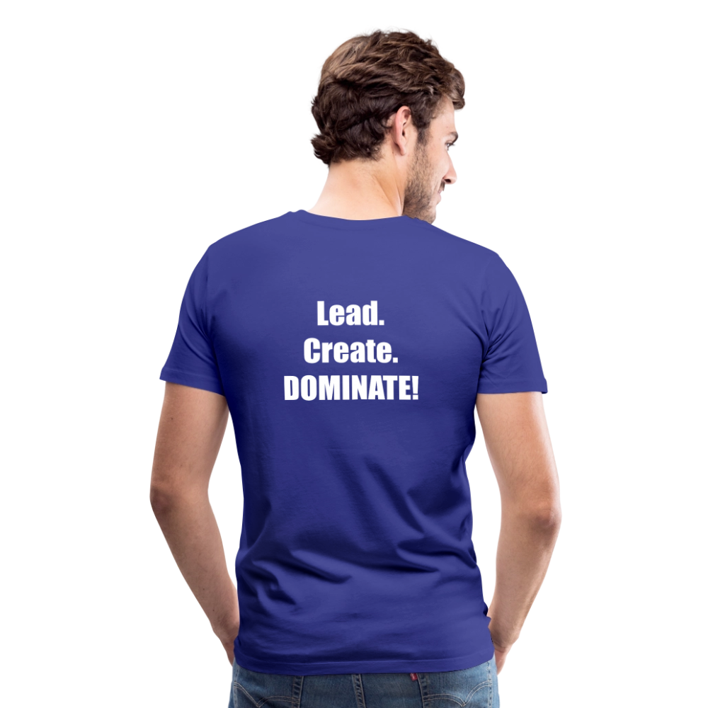 Lead. Create. DOMINATE! T-Shirt - royal blue