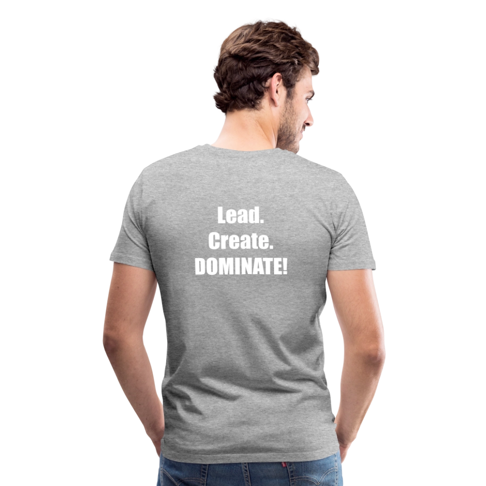 Lead. Create. DOMINATE! T-Shirt - heather gray