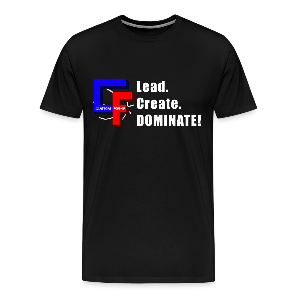 Lead. Create. DOMINATE! T-Shirt - black