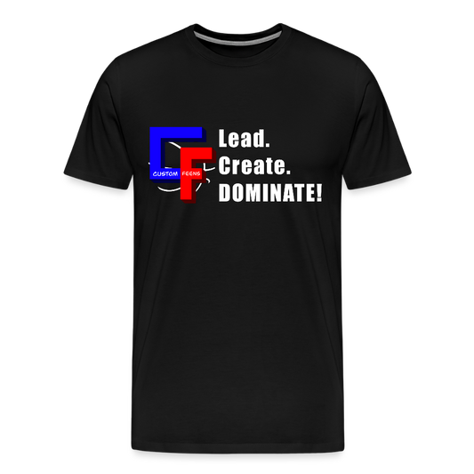 Lead. Create. DOMINATE! T-Shirt - black